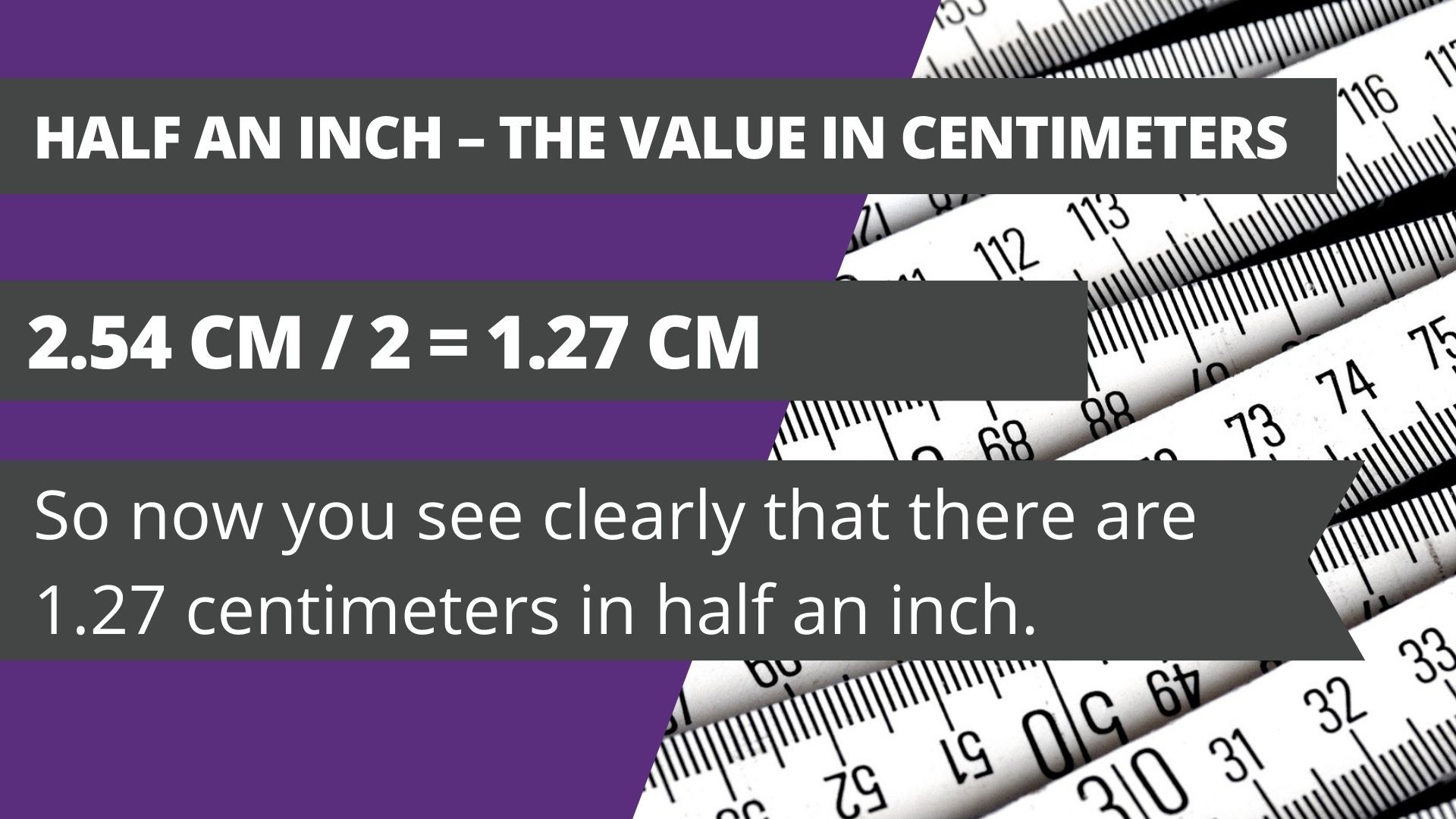 Half an inch – the value in centimeters
