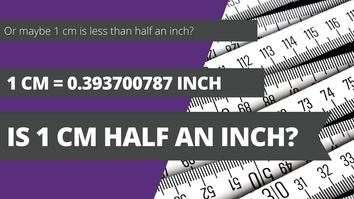 Is 1 cm half an inch?