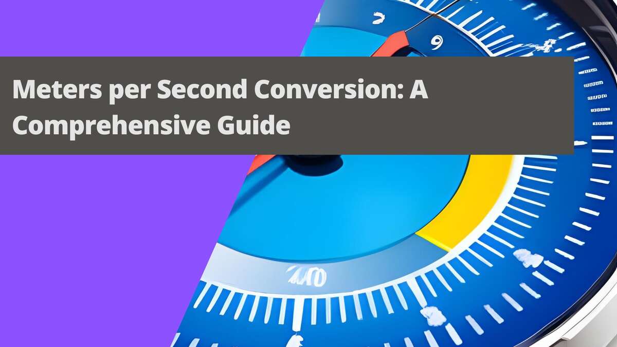 Meters per Second Conversion: A Comprehensive Guide