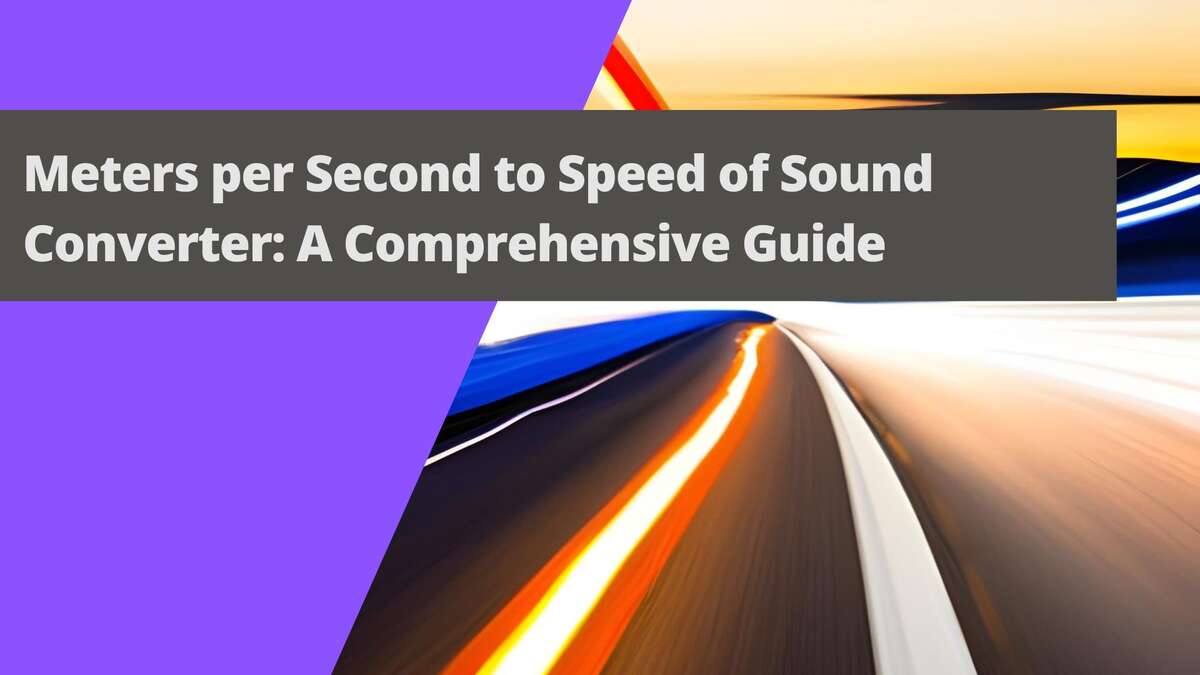 Meters per Second to Speed of Sound Converter: A Comprehensive Guide