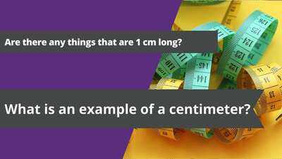 What is an example of a centimeter?
