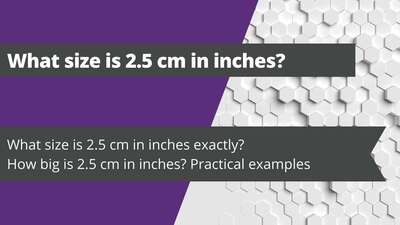 What size is 2.5 cm in inches?