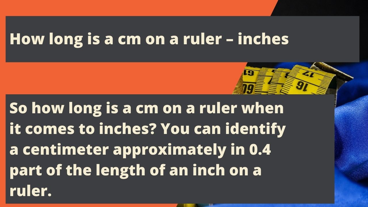 How long is a cm on a ruler – inches